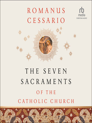 cover image of The Seven Sacraments of the Catholic Church